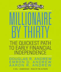 Millionaire by Thirty: The Quickest Path to Early Financial Independence by Douglas R. Andrew Paperback Book