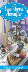 The Semi-Sweet Hereafter by Colette London Paperback Book