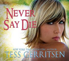 Never Say Die by Tess Gerritsen Paperback Book