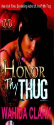 Honor Thy Thug by Wahida Clark Paperback Book