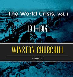The World Crisis, Vol. 1 (The World Crisis Series, Book 1) by Winston Churchill Paperback Book