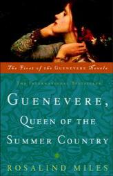 Guenevere, Queen of the Summer Country (Guenevere Novels) by Rosalind Miles Paperback Book