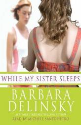 While My Sister Sleeps by Barbara Delinsky Paperback Book