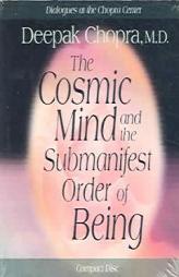 The Cosmic Mind and Submanifest Order of Being by Deepak Chopra Paperback Book