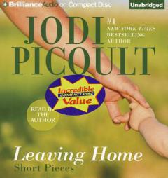 Leaving Home: Short Pieces by Jodi Picoult Paperback Book