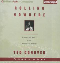 Rolling Nowhere: Riding the Rails with America's Hoboes by Ted Conover Paperback Book
