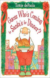 Guess Who's Coming to Santa's for Dinner? by Tomie dePaola Paperback Book
