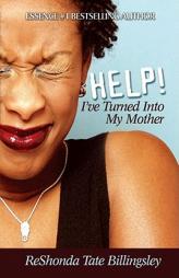 Help! I've Turned Into My Mother by Reshonda Tate Billingsley Paperback Book