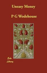 Uneasy Money by P. G. Wodehouse Paperback Book