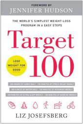 Target 100: The World's Simplest Weight-Loss Program in 6 Easy Steps by Liz Josefsberg Paperback Book