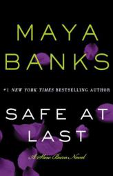 Safe at Last: A Slow Burn Novel by Maya Banks Paperback Book