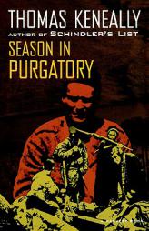 Season in Purgatory by Thomas Keneally Paperback Book