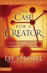 The Case  For A Creator by Lee Strobel Paperback Book