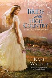 Bride of the High Country (A Runaway Brides Novel) by Kaki Warner Paperback Book
