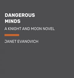 Dangerous Minds: A Knight and Moon Novel by Janet Evanovich Paperback Book