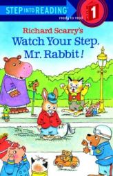 Richard Scarry's Watch Your Step, Mr. Rabbit! (Step-Into-Reading, Step 1) by Richard Scarry Paperback Book