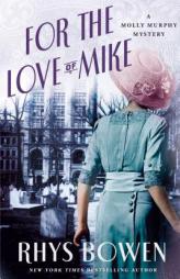 For the Love of Mike (Molly Murphy Mysteries) by Rhys Bowen Paperback Book