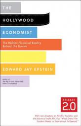The Hollywood Economist 2.0: The Hidden Financial Reality Behind the Movies by Edward Jay Epstein Paperback Book
