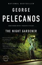 The Night Gardener by George Pelecanos Paperback Book