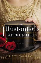 The Illusionist's Apprentice by Kristy Cambron Paperback Book