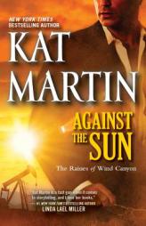 Against the Sun (The Raines of Wind Canyon) by Kat Martin Paperback Book