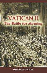 Vatican II: The Battle for Meaning by Massimo Faggioli Paperback Book