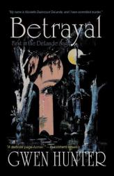 Betrayal (Delande Saga) by Gwen Hunter Paperback Book