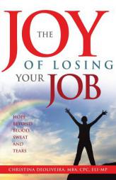 The JOY of Losing Your Job by Christina Deoliveira Paperback Book