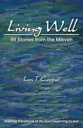 Living Well: 99 Stories from the Mikveh by Lori Taubman Cooper Paperback Book