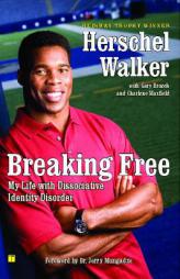 Breaking Free: My Life with Dissociative Identity Disorder by Herschel Walker Paperback Book