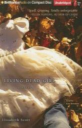 Living Dead Girl by Elizabeth Scott Paperback Book