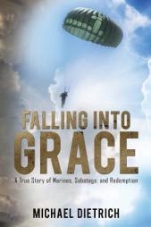 FALLING INTO GRACE by Michael Dietrich Paperback Book