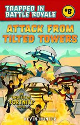 Attack from Tilted Towers: An Unofficial Fortnite Novel by  Paperback Book