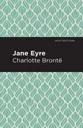 Jane Eyre (Mint Editions) by Charlotte Bronte Paperback Book