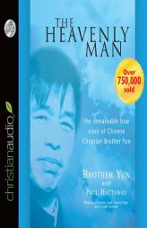 The Heavenly Man: The Remarkable True Story of Chinese Christian Brother Yun - MP3 by Brother Yun Paperback Book