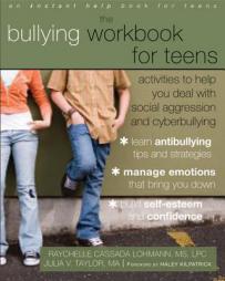 The Bullying Workbook for Teens: Activities to Help You Deal with Social Aggression and Cyberbullying by Raychelle Cassada Lohmann Paperback Book