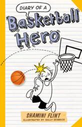 Diary of a Basketball Hero by Shamini Flint Paperback Book