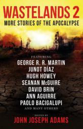 Wastelands 2 - More Stories of the Apocalypse by John Joseph Adams Paperback Book