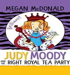 Judy Moody and the Right Royal Tea Party by Megan McDonald Paperback Book