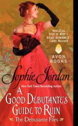 A Good Debutante's Guide to Ruin: The Debutante Files by Sophie Jordan Paperback Book