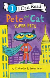 Pete the Cat: Super Pete by James Dean Paperback Book