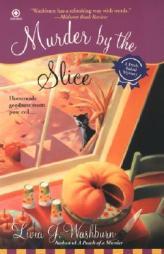 Murder By the Slice: A Fresh-Baked Mystery (Fresh Baked Mysteries) by Livia J. Washburn Paperback Book