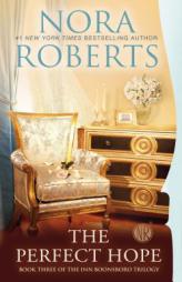 The Perfect Hope: Book Three of the Inn Boonsboro Trilogy by Nora Roberts Paperback Book