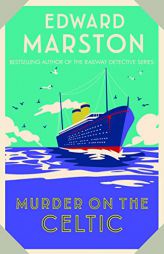 Murder on the Celtic (Ocean Liner Mysteries) by Edward Marston Paperback Book