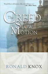 The Creed in Slow Motion by Ronald Knox Paperback Book