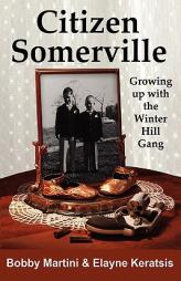 Citizen Somerville: Growing up with the Winter Hill Gang by Bobby Martini Paperback Book