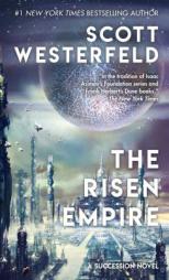 The Risen Empire: Book One of the Succession by Scott Westerfeld Paperback Book