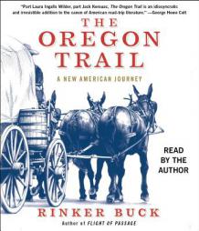 The Oregon Trail: A New American Journey by Rinker Buck Paperback Book