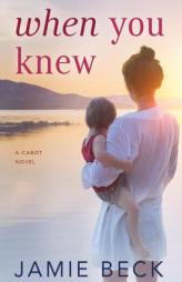 When You Knew by Jamie Beck Paperback Book