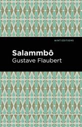 Salammbo (Mint Editions) by Gustave Flaubert Paperback Book